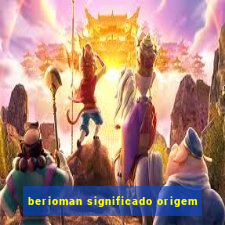 berioman significado origem